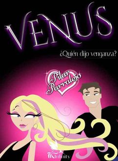 Venus: ¿Quién Dijo Venganza, Pilar Parralejo