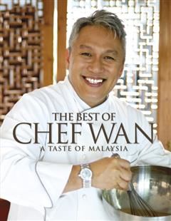 The Best of Chef Wan. A Taste of Malaysia, Chef Wan