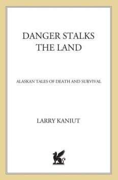 Danger Stalks the Land, Larry Kaniut