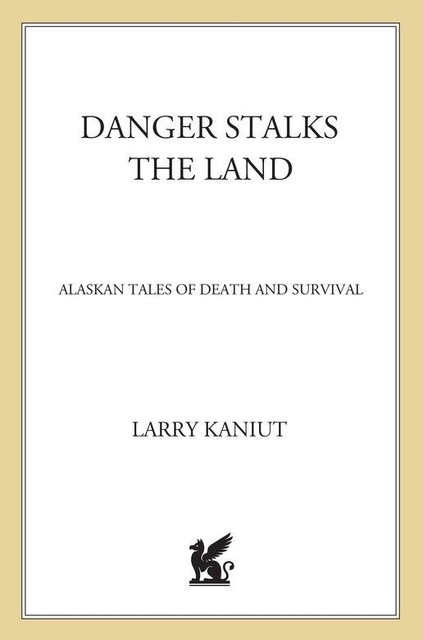 Danger Stalks the Land, Larry Kaniut