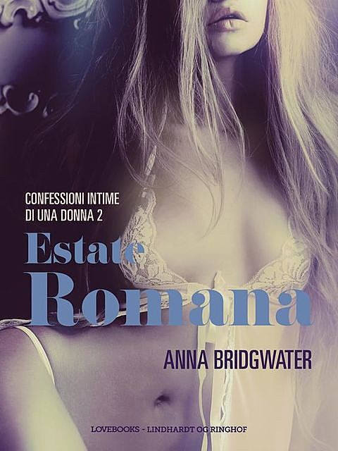 Estate romana – Confessioni intime di una donna 2, Anna Bridgwater