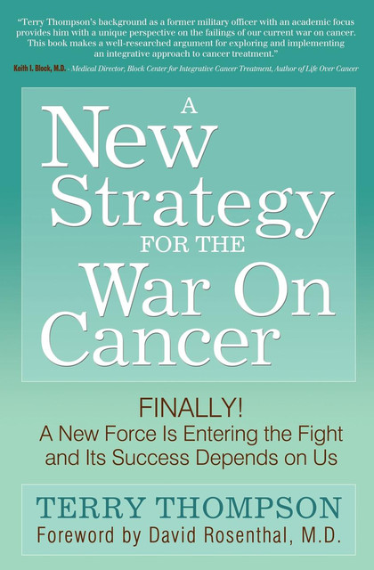 A New Strategy for the War On Cancer, Terry Thompson