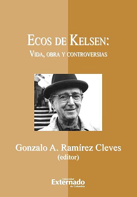 Ecos de Kelsen: vida, obra y controversias, Gonzalo Ramírez Cleves