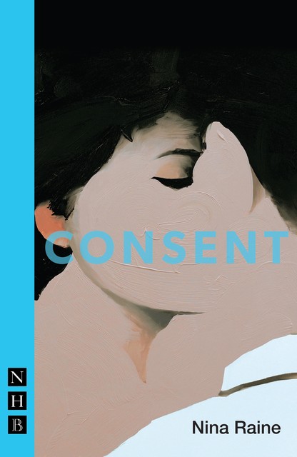 Consent (NHB Modern Plays), Nina Raine