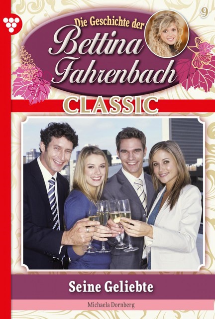 Bettina Fahrenbach Classic 9 – Liebesroman, Michaela Dornberg