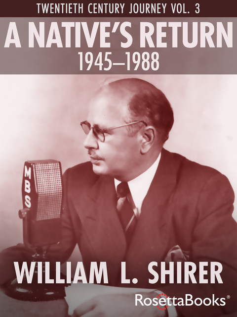 A Native's Return, 1945–1988, William L.Shirer