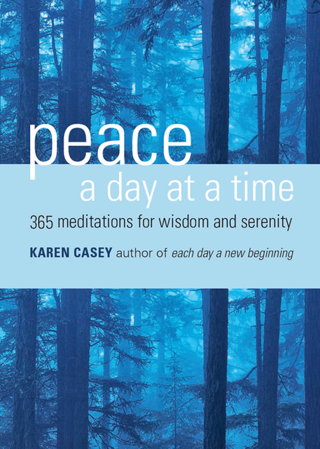Peace a Day at a Time, Karen Casey