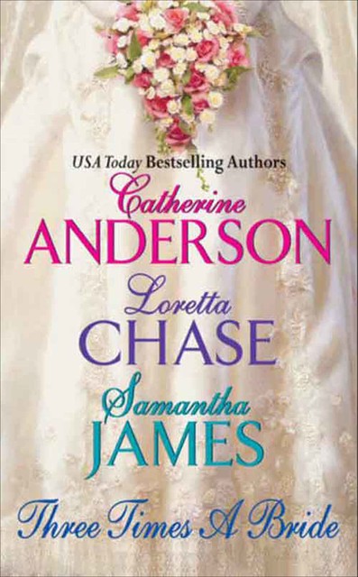 Three Times a Bride, Catherine Anderson, Loretta Chase, Samantha James