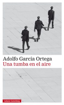 Una tumba en el aire, Adolfo, Adolfo García Ortega