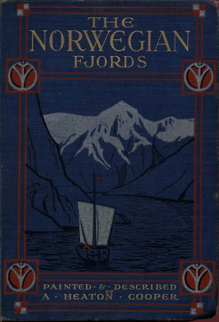 The Norwegian Fjords, A.Heaton Cooper