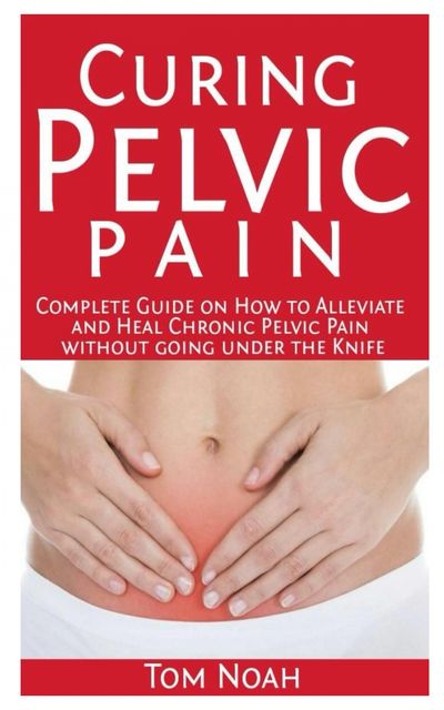 Curing Pelvic Pain, Tim Noah
