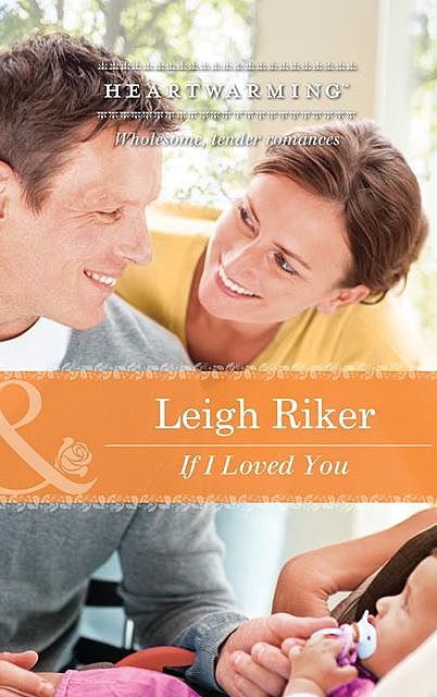 If I Loved You, Leigh Riker