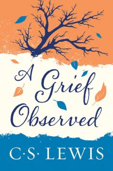 A Grief Observed, Clive Staples Lewis