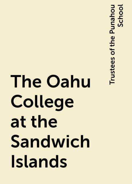 The Oahu College at the Sandwich Islands, Trustees of the Punahou School