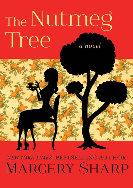 The Nutmeg Tree, Margery Sharp