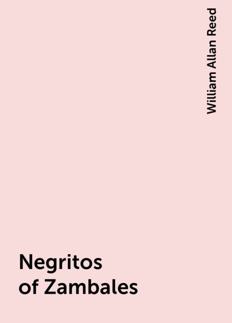 Negritos of Zambales, William Allan Reed