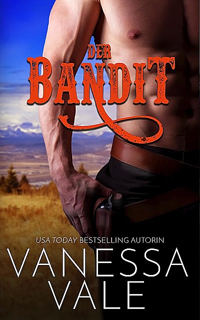 Der Bandit, Vanessa Vale