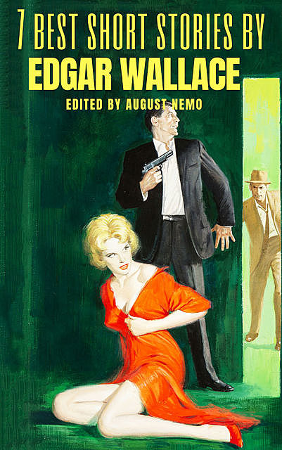 7 best short stories by Edgar Wallace, Edgar Wallace, August Nemo