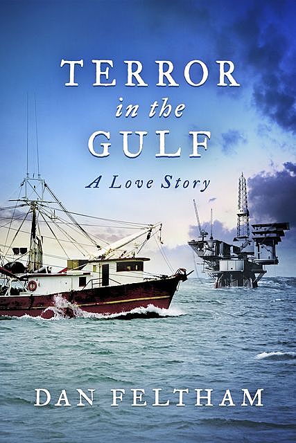 Terror In The Gulf – A Love Story, Dan Feltham