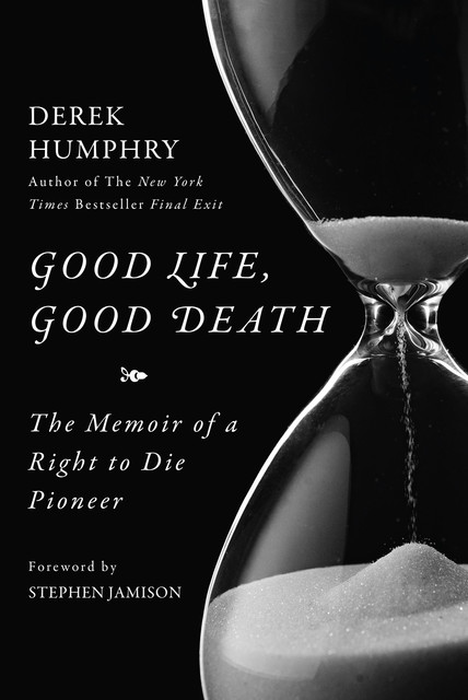 Good Life, Good Death, Derek Humphry