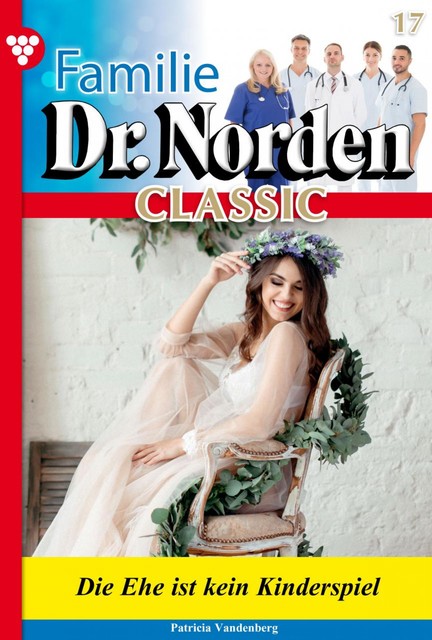 Familie Dr. Norden Classic 17 – Arztroman, Patricia Vandenberg