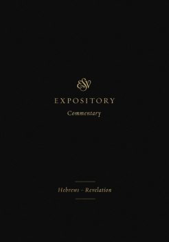 ESV Expository Commentary (Volume 12), Crossway
