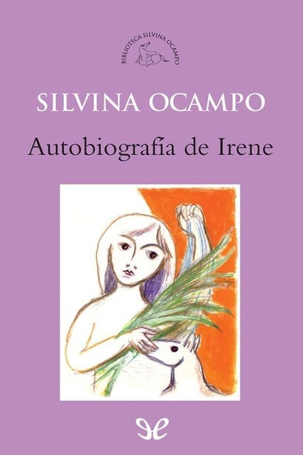 Autobiografía de Irene, Silvina Ocampo