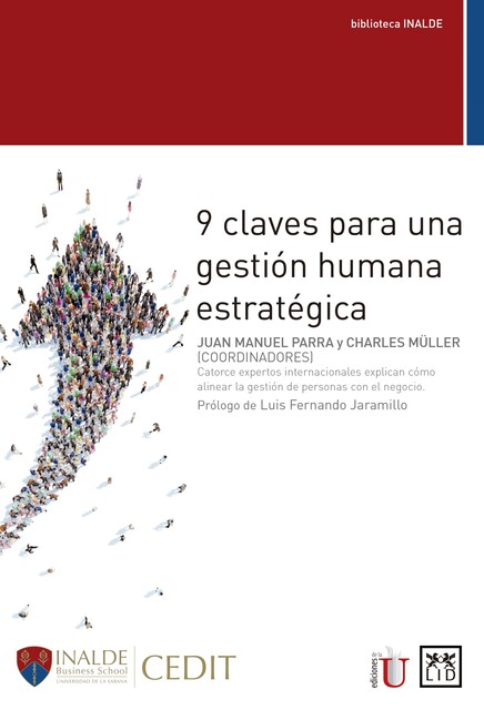 9 claves para una gestión humana estratégica, Alejandro Luis Sioli, Alejandro Moreno-Salamanca, Alejandro Torres Mojica, Alejandro Vázquez Ríos, Antonio Sancho y Maldonado, Carlos Martí, Esther Jiménez, José Ramón Pin Arboledas, Nataly Ramos, Nuria Chinchilla, Raúl Lagomarsino, Rodolfo Hollander