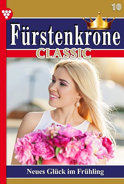 Fürstenkrone Classic 10 – Adelsroman, Carolin Schreier