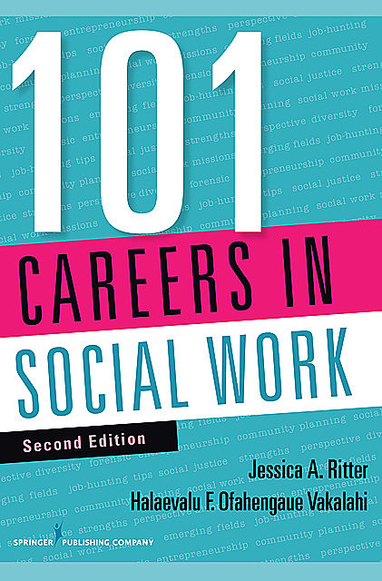 101 Careers in Social Work, Second Edition, MSSW, BSW, Jessica A. Ritter