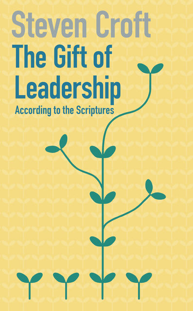 The Gift of Leadership, Steven Croft