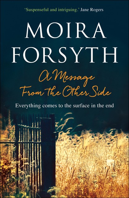 A Message From the Other Side, Moira Forsyth