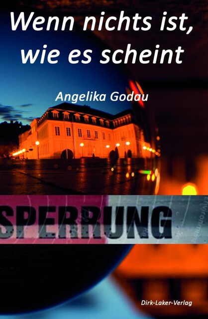 Wenn nichts ist, wie es scheint, Angelika Godau