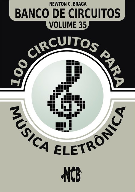 100 Circuitos para Música Eletrônica, Newton C. Braga