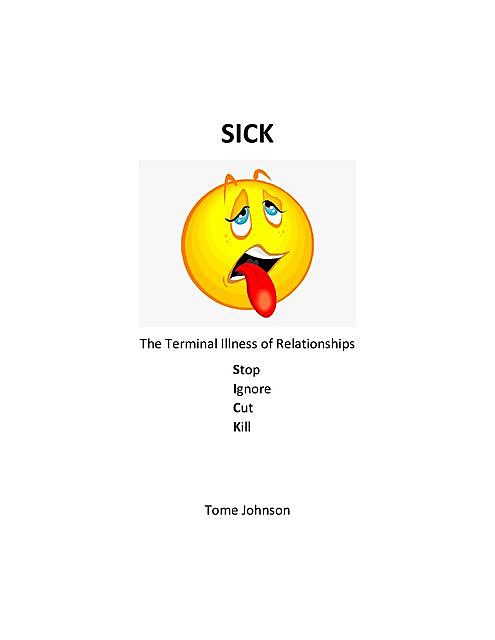 SICK (Stop Service-Ignore Intimacy-Cut Communications-Kill Kindness), THOMAS Johnson