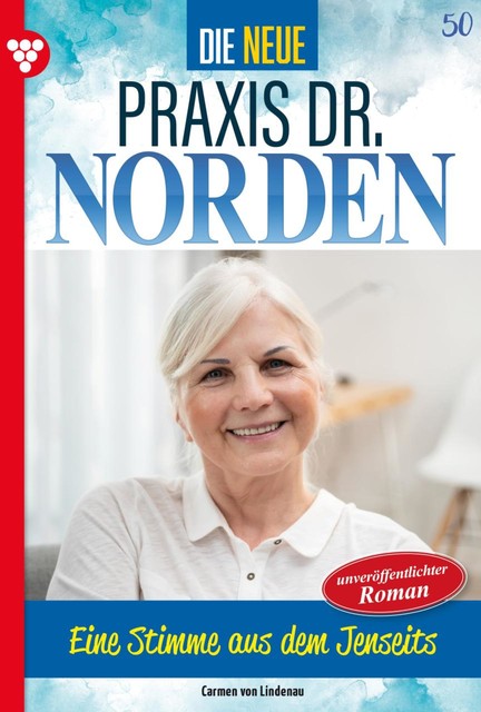 Die neue Praxis Dr. Norden 50 – Arztserie, Carmen von Lindenau