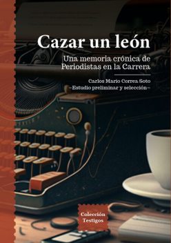 Cazar un león, Carlos Mario Correa Soto