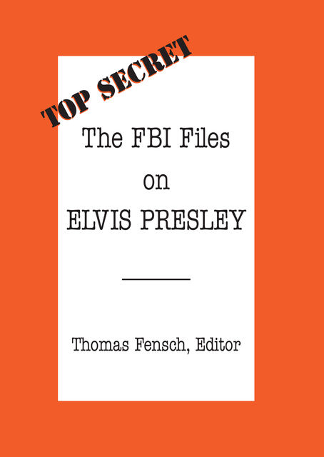 The FBI Files on Elvis Presley, Thomas Fensch