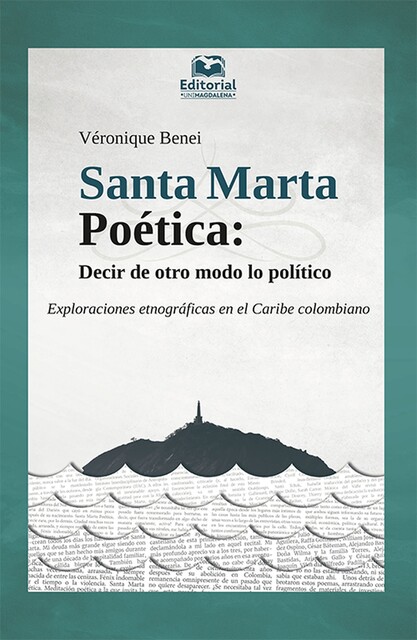 Santa Marta Poética: decir de otro modo lo político, Véronique Benei