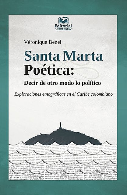 Santa Marta Poética: decir de otro modo lo político, Véronique Benei