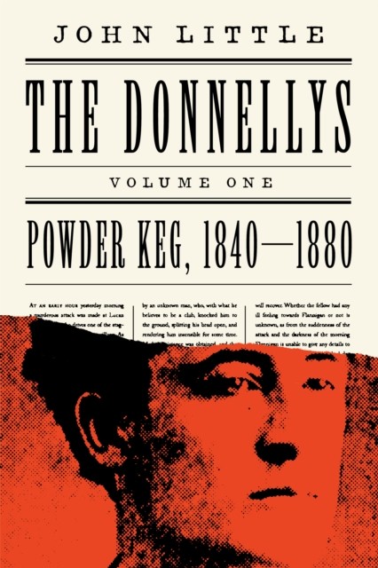 Donnellys: Powder Keg, 1840–1880, John Little