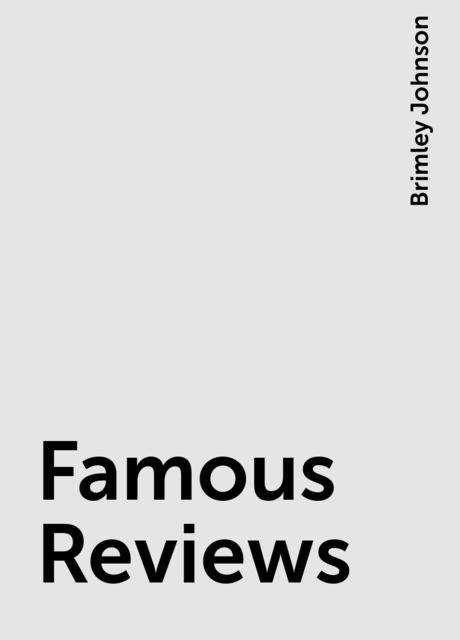 Famous Reviews, Brimley Johnson
