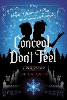 Conceal, Don't Feel: A Twisted Tale, Jen Calonita