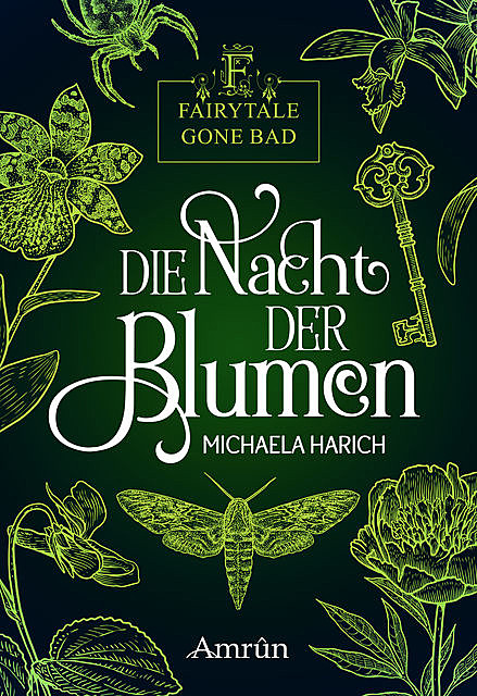 Fairytale gone Bad 1: Die Nacht der Blumen, Michaela Harich