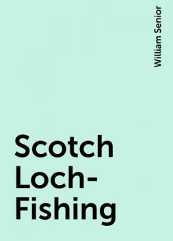 Scotch Loch-Fishing, William Senior