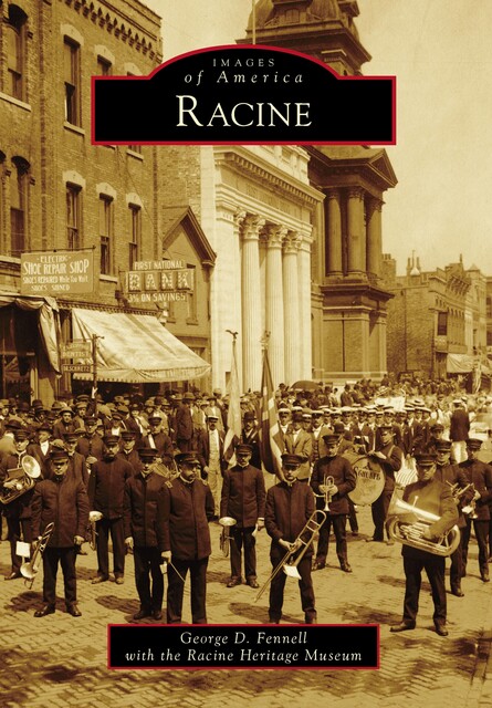 Racine, George D. Fennell, Racine Heritage Museum