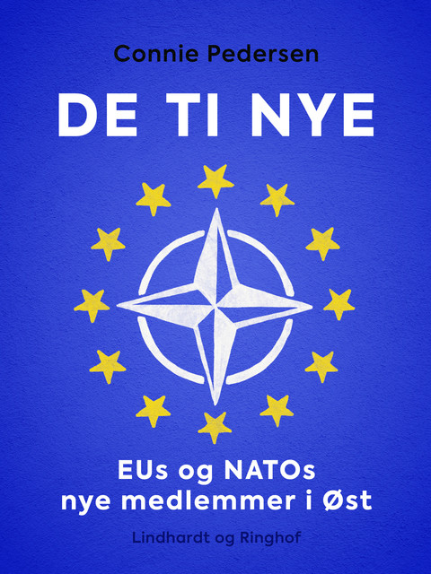 De ti nye. EUs og NATOs nye medlemmer i Øst, Connie Pedersen