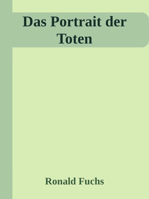Das Portrait der Toten, Ronald Fuchs