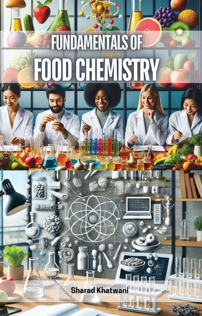 Fundamentals of Food Chemistry, Sharad Khatwani