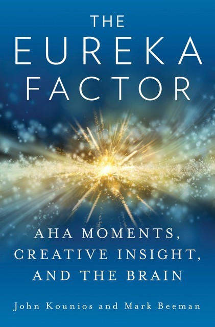 The Eureka Factor, John Kounios